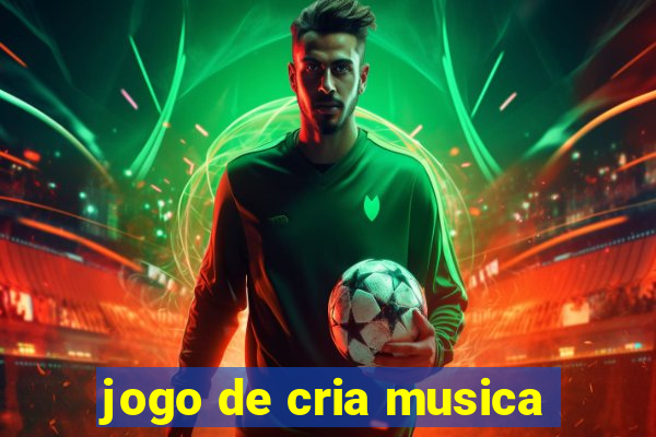 jogo de cria musica